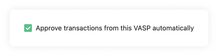 A checked checkbox with the text Approve transactions from VASP automatically.